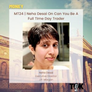 Neha Desai On Can You Be A Full Time Day Trader