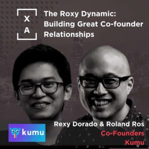 The Roxy Dynamic: Building Great Co-Founder Relationships w/ Ronald Ros and Rexy Dorado, Co-Founders, Kumu