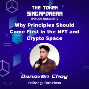 Donovan Choy on Why Principles Should Come First in the NFT and Crypto Space