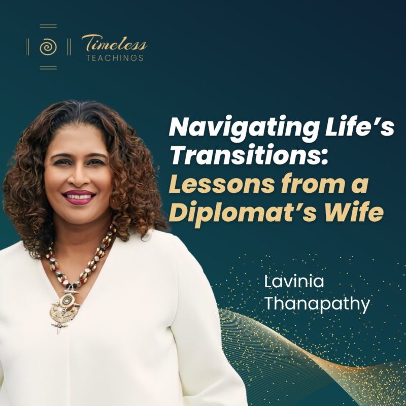 Navigating Life’s Transitions: Lessons from a Diplomat’s Wife