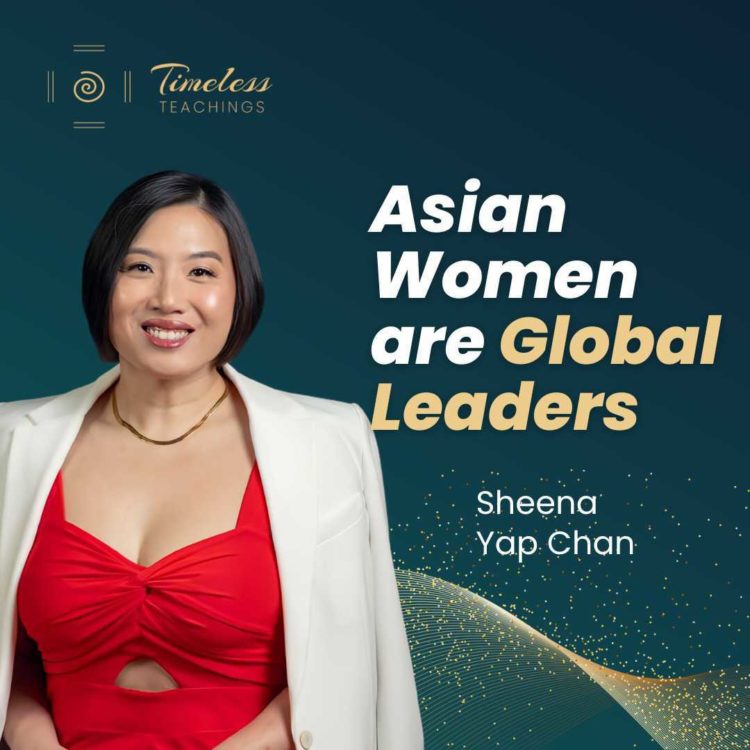 It Is Time to See Asian Women as Global Leaders - Sheena Yap Chan’s Story