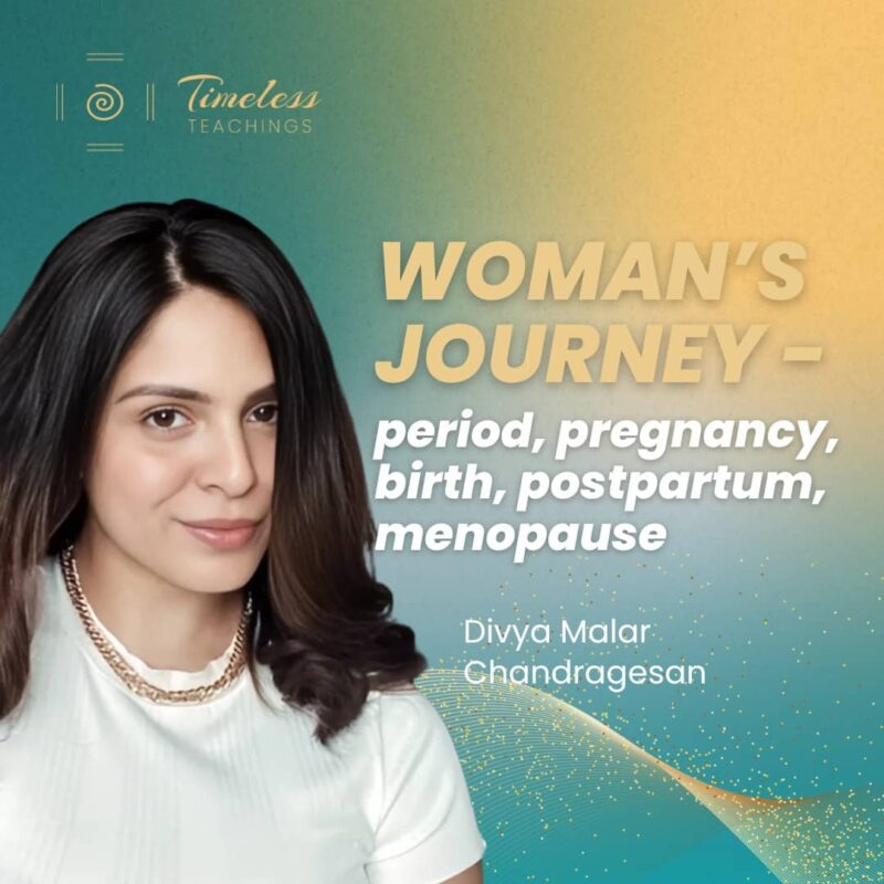 Woman’s Life - period, pregnancy, birth, postpartum, menopause with Divya