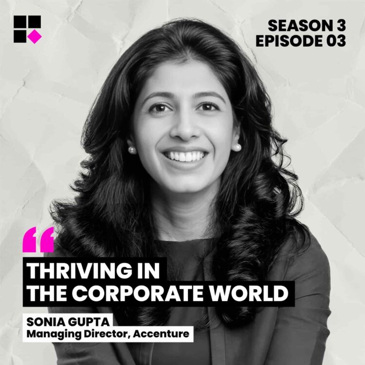 Thriving in the Corporate World with Sonia Gupta